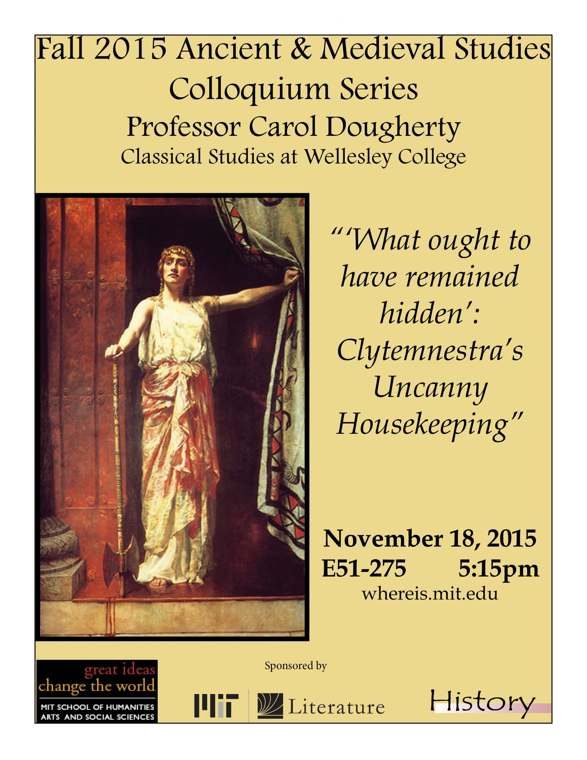 AMS | Carol Dougherty |“‘What ought to have remained hidden’: Clytemnestra’s Uncanny Housekeeping” |Nov 18 @ 5:15 pm | E51-275